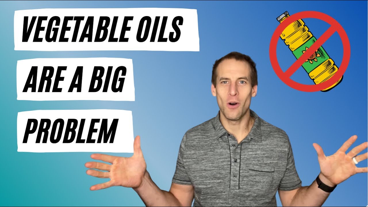 Vegetable Oils are bad for you