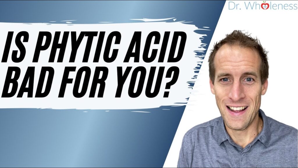 Is Phytic Acid Bad For You?